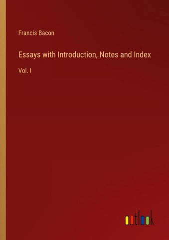 Essays with Introduction, Notes and Index