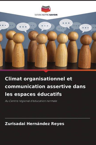 Climat organisationnel et communication assertive dans les espaces éducatifs