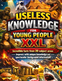 Useless Knowledge for Young People XXL