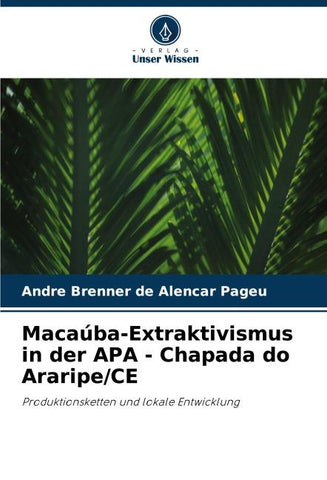 Macaúba-Extraktivismus in der APA - Chapada do Araripe/CE