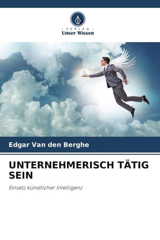 UNTERNEHMERISCH TÄTIG SEIN