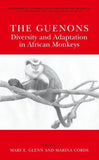 The Guenons: Diversity and Adaptation in African Monkeys