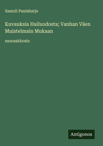 Kuvauksia Hailuodosta; Vanhan Väen Muistelmain Mukaan