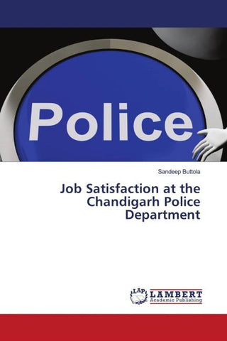 Job Satisfaction at the Chandigarh Police Department