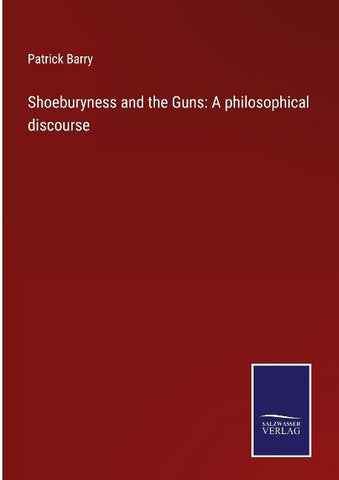 Shoeburyness and the Guns: A philosophical discourse