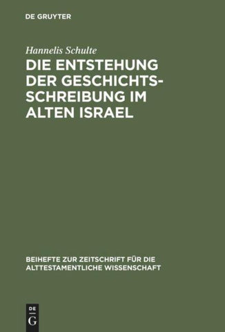 Die Entstehung der Geschichtsschreibung im Alten Israel