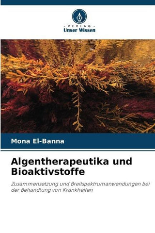 Algentherapeutika und Bioaktivstoffe