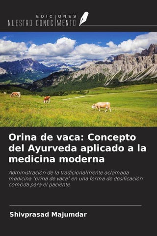 Orina de vaca: Concepto del Ayurveda aplicado a la medicina moderna
