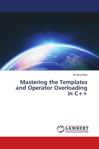 Mastering the Templates and Operator Overloading in C++