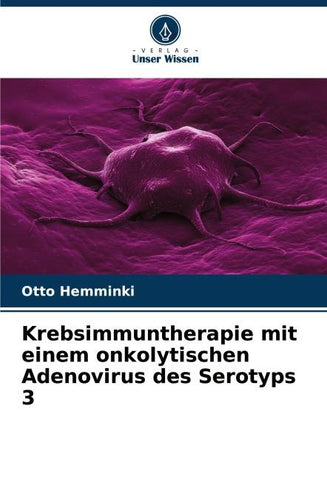 Krebsimmuntherapie mit einem onkolytischen Adenovirus des Serotyps 3
