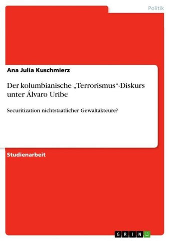 Der kolumbianische "Terrorismus"-Diskurs unter Álvaro Uribe