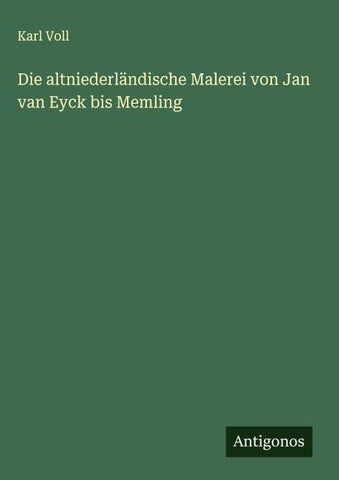 Die altniederländische Malerei von Jan van Eyck bis Memling