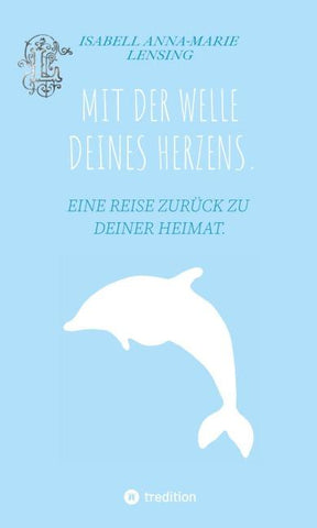 MIT DER WELLE DEINES HERZENS.