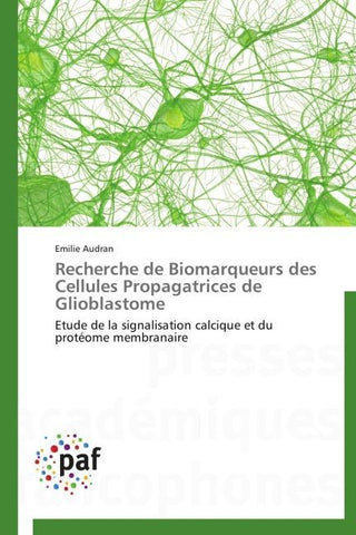 Recherche de Biomarqueurs des Cellules Propagatrices de Glioblastome