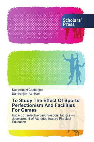 To Study The Effect Of Sports Perfectionism And Facilities For Games