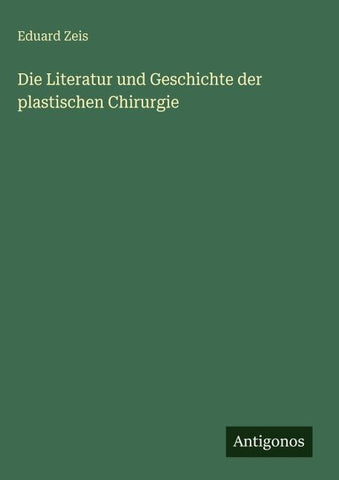 Die Literatur und Geschichte der plastischen Chirurgie