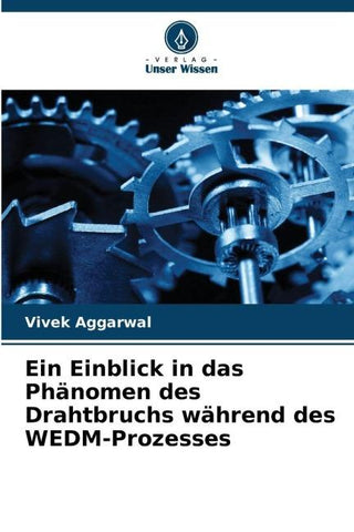 Ein Einblick in das Phänomen des Drahtbruchs während des WEDM-Prozesses