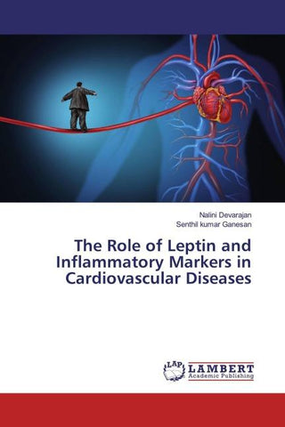 The Role of Leptin and Inflammatory Markers in Cardiovascular Diseases