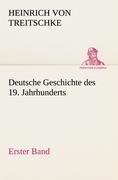 Deutsche Geschichte des 19. Jahrhunderts - Erster Band