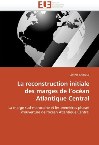 La reconstruction initiale des marges de l''océan Atlantique Central