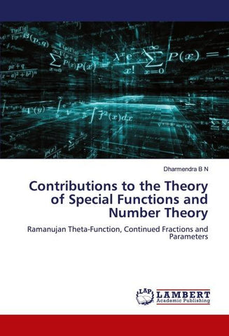 Contributions to the Theory of Special Functions and Number Theory