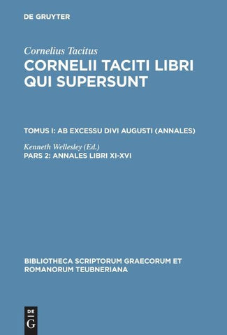 Cornelius Tacitus: Cornelii Taciti libri qui supersunt. Ab excessu Divi Augusti (Annales) / Annales libri XI-XVI