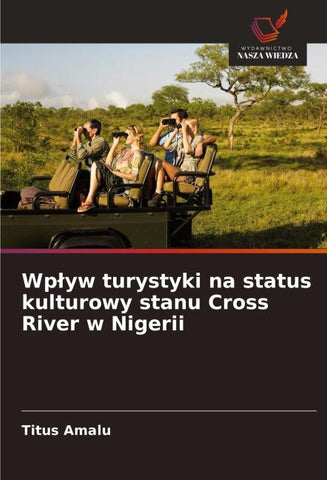 Wp¿yw turystyki na status kulturowy stanu Cross River w Nigerii