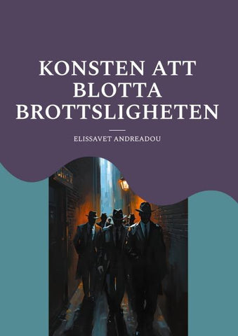 Konsten att blotta brottsligheten