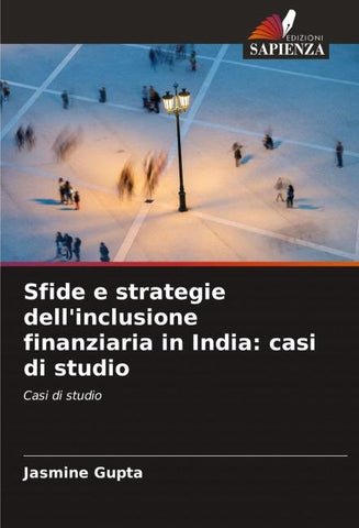 Sfide e strategie dell'inclusione finanziaria in India: casi di studio
