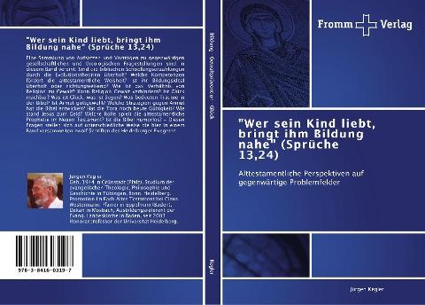 "Wer sein Kind liebt, bringt ihm Bildung nahe" (Sprüche 13,24)