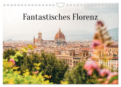 Fantastisches Florenz (Wandkalender 2027 DIN A4 quer), CALVENDO Monatskalender