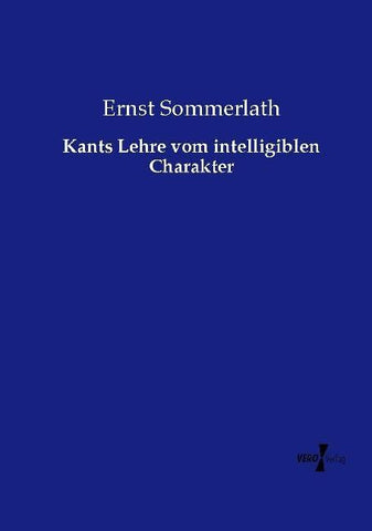 Kants Lehre vom intelligiblen Charakter