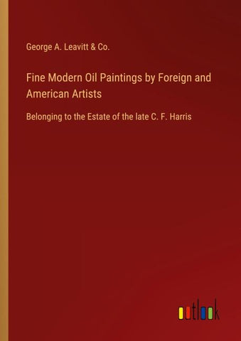 Fine Modern Oil Paintings by Foreign and American Artists