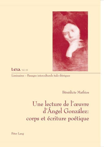 Une lecture de l’œuvre d’Ángel González : corps et écriture poétique