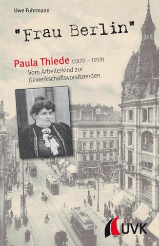 "Frau Berlin" – Paula Thiede (1870-1919)