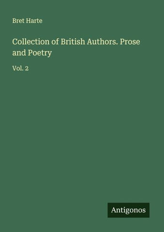 Collection of British Authors. Prose and Poetry