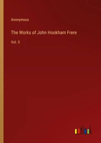 The Works of John Hookham Frere