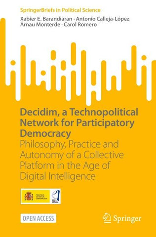 Decidim, a Technopolitical Network for Participatory Democracy