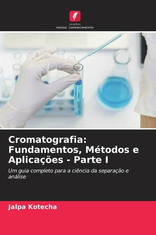 Cromatografia: Fundamentos, Métodos e Aplicações - Parte I