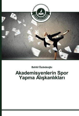 Akademisyenlerin Spor Yapma Al¿¿kanl¿klar¿