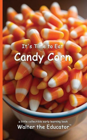 It's Time to Eat Candy Corn