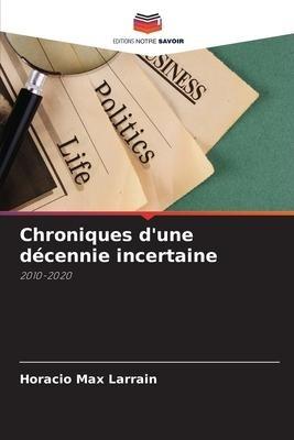 Chroniques d'une décennie incertaine