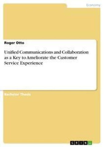 Unified Communications and Collaboration as a Key to Ameliorate the Customer Service Experience