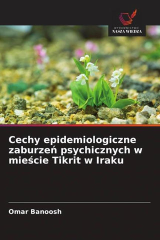 Cechy epidemiologiczne zaburze¿ psychicznych w mie¿cie Tikrit w Iraku