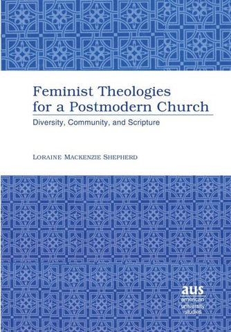 Feminist Theologies for a Postmodern Church