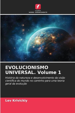 EVOLUCIONISMO UNIVERSAL. Volume 1