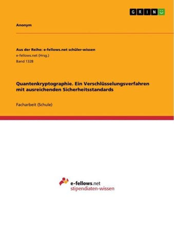 Quantenkryptographie. Ein Verschlüsselungsverfahren mit ausreichenden Sicherheitsstandards