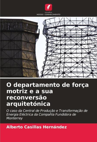O departamento de força motriz e a sua reconversão arquitetónica