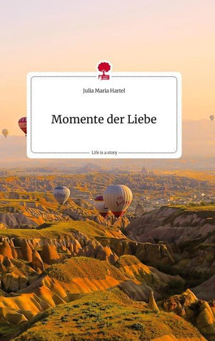 Momente der Liebe. Life is a Story - story.one