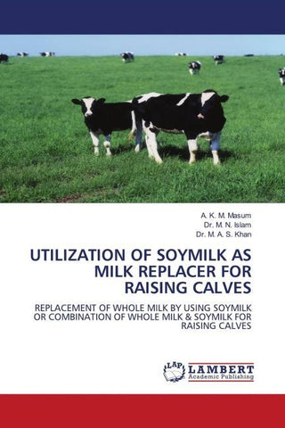 UTILIZATION OF SOYMILK AS MILK REPLACER FOR RAISING CALVES